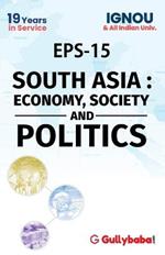 EPS-15 South Asia: Economy, Society And Politics