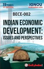 BECE-002 Indian Economic Development: Issues And Perspectives