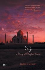 Taj: A Story of Mughal India