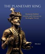 The Planetary King: Humayun Padshah, Inventor and Visionary on the Mughal Throne