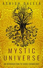 Mystic Universe: An Introduction to Vedic Cosmology