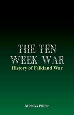 The Ten Week War - History of Falkland War