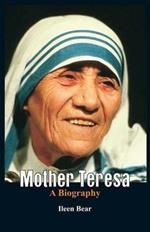 Mother Teresa- A Biography