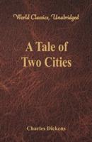 A Tale of Two Cities (World Classics, Unabridged)