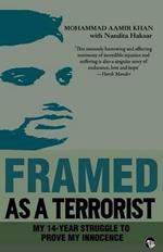 Framed as a Terrorist: My 14-Year Struggle to Prove My Innocence