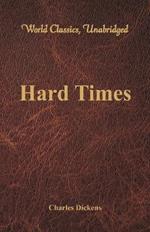 Hard Times (World Classics, Unabridged)