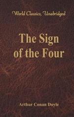 The Sign of the Four: (World Classics, Unabridged)