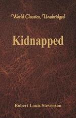 Kidnapped: (World Classics, Unabridged)