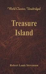 Treasure Island: (World Classics, Unabridged)