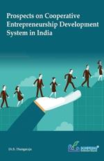 Prospects on Cooperative Entrepreneurship Development System in India