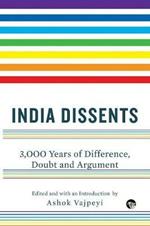 India Dissents: 3,000 Years of Difference, Doubt and Argument