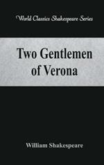 Two Gentlemen of Verona: (World Classics Shakespeare Series)