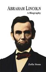 Abraham Lincoln -: A Biography