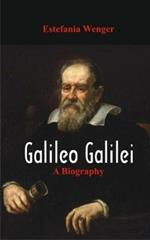 Galileo Galilei -: A Biography