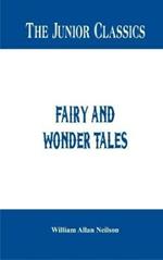 The Junior Classics -: Fairy and Wonder Tales