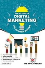 Applications of Digital Marketing for Success in Business