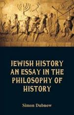 Jewish History: An Essay in the Philosophy of History