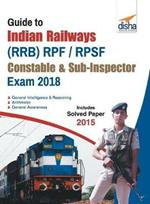 Guide to Indian Railways (Rrb) Rpf/ Rpsf Constable & Sub-Inspector Exam 2018