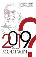 2019: Will Modi Win?