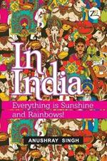 In India: Everything is Sunshine and Rainbows!