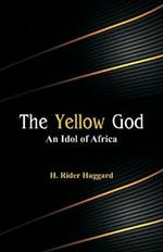 The Yellow God: An Idol of Africa