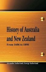 History of Australia and New Zealand From 1606 to 1890