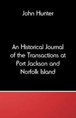 An Historical Journal of the Transactions at Port Jackson and Norfolk Island