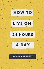 How to Live on 24 Hours a Day