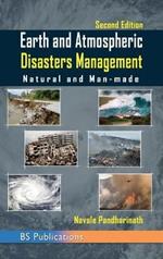 Earth and Atmospheric Disaster Management Natural and Man-made: Natural and Man-made