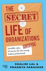 The Secret Life of Organizations