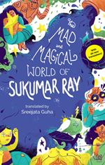 The Mad and Magical World of Sukumar Ray