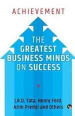 Achievement: The Greatest Business Minds on Success