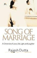 Song of Marriage: A Chronicle of Love, Life, Light, and Laughter
