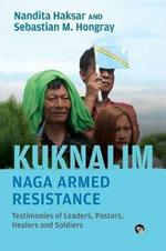 Kuknalim, Naga Armed Resistance: Testimonies of Leaders, Pastors, Healers and Soldiers