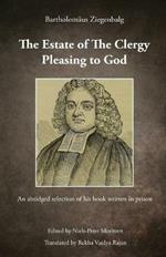 The Estate of The Clergy Pleasing to God-Bartholamaus Ziengelbalg