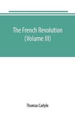 The French revolution (Volume III)