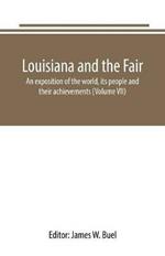 Louisiana and the Fair: an exposition of the world, its people and their achievements (Volume VII)