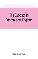 The Sabbath in Puritan New England