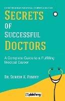 Secrets of Successful Doctors: A Complete Guide to a Fulfilling Medical Career