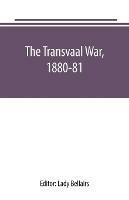 The Transvaal War, 1880-81