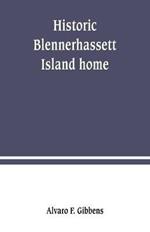 Historic Blennerhassett Island home, near Parkersburg, W. Va. Expedition against Spain