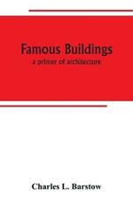 Famous buildings; a primer of architecture