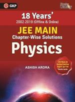 Physics Galaxy 2020: JEE Main Physics - 18 Years' Chapter-Wise Solutions (2002-2019)