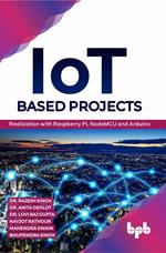 IoT based Projects: Realization with Raspberry Pi, NodeMCU and Arduino