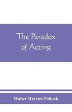 The paradox of acting