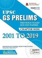 Upsc Gs Prelims Previous Years Solved Papers Chapterwise 2001 to 2019