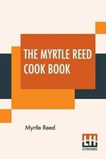 The Myrtle Reed Cook Book