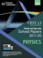 Cbse Class XII 2021 Chapter and Topic-Wise Solved Papers 2011-2020 Physics (All Sets Delhi & All India)