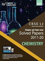 Cbse Class XII 2021 Chapter and Topic-Wise Solved Papers 2011-2020 Chemistry (All Sets Delhi & All India)