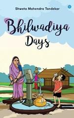 Bhilwadiya Days